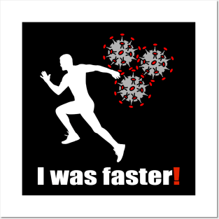 I was faster! Posters and Art